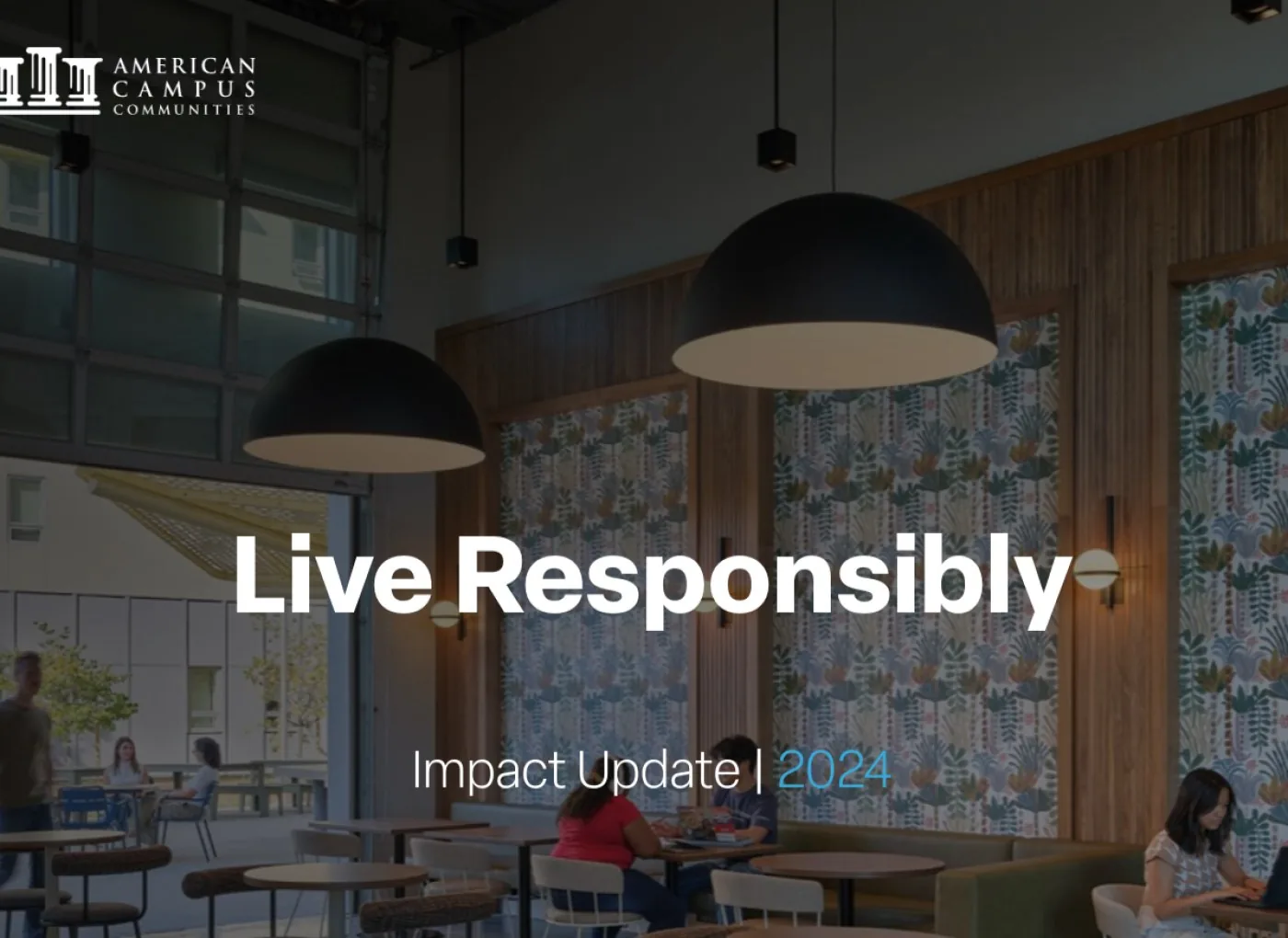 American Campus Communities — Live Responsibly — Impact Update 2024